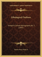 Ethological Outlines: Tompkins School Monographs, No. 3 1161781285 Book Cover