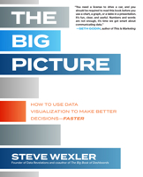 The Big Picture: How to Use Data Visualization to Make Better Decisions--Faster 126047352X Book Cover