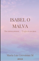 Isabel o Malva: Una Historia Personal o El Ocaso de una Época 1678013072 Book Cover