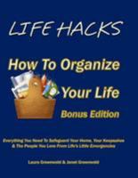 Life Hacks: How To Organize Your Life, Bonus Edition 1512177377 Book Cover