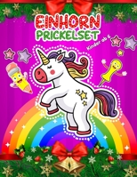 Prickelset Kinder Einhorn Ab 6: Einhorn Glitzergl�ck - Prickelset F�r Kinder Ab 5 - 7 - Prickeln Und Ausmalen - Prickelbilder Weihnachten - Aktivit�tsbuch Vorschule & Prickeln Und Malen �ben F�r Die S B08PJWKVPQ Book Cover