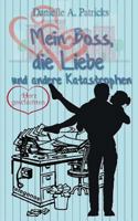 Mein Boss, die Liebe und andere Katastrophen: Herzgeschichten 3743194376 Book Cover
