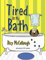 Tired of My Bath 1456833278 Book Cover