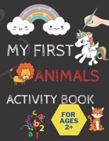 My First Animals Activity Book 2 and Up: Coloring Animals, Letters, Mazes, Dot to Dot, and More for Ages 2-8 Jumbo Book learning activities Workbook f B08BWD2XNX Book Cover