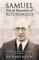 Samuel, Son and Successor of Rees Howells: Director of the Bible College of Wales 1907066144 Book Cover