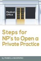 Steps for NPs to open a private practice 1098733991 Book Cover