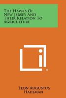 The Hawks of New Jersey and Their Relation to Agriculture 1258811081 Book Cover