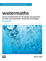 Watermaths: Process Fundamentals for the Design and Operation of Water and Wastewater Treatment Technologies 1789060389 Book Cover