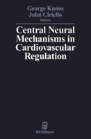 Central Neural Mechanisms of Cardiovascular Regulation 1461598362 Book Cover