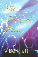 The Honeycombe Planet 1515356353 Book Cover