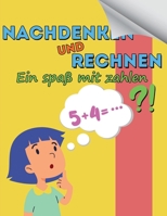 Denken & Rechnen: Ein Spaß mit Zahlen, für Kinder: Denken, Zählen, Rechnen! (German Edition) B0DW7MW3LM Book Cover