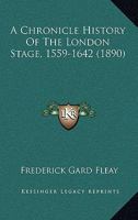 A Chronicle History of the London Stage 1559-1642 (Classic Reprint) 1171755953 Book Cover