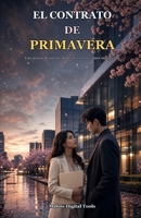 El Contrato de Primavera: Una novela romantica de pactos, flores de cerezo y segundas oportunidades (Spanish Edition) B0HBJTBBNY Book Cover