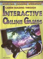 Career Building Through Interactive Online Games 1404219463 Book Cover