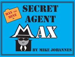 Max the Mine in Secret Agent Max 1955701040 Book Cover