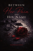 Between Her Pain and his Name: A love that couldn’t survive . B0GXWBKP6M Book Cover