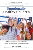 Emotionally Healthy Children: A Proven Guide for Educators and Families to Raise Confident, Secure and Resilient Children B0DWQS2YCZ Book Cover
