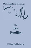 Our Maryland Heritage, Book One: The Fry Families 0788406256 Book Cover