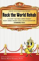 Rock the World Rehab: a 4-step get red carpet ready body+mind+heart+soul detox adventure 1461063647 Book Cover