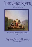 The Ohio River: A Course of Empire 1451506112 Book Cover