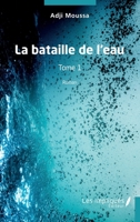 La bataille de l'eau: Tome 1 B0FV6X3HG8 Book Cover
