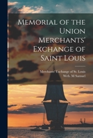 Memorial of the Union Merchants' Exchange of Saint Louis 1013862163 Book Cover