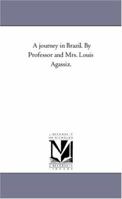 A journey in Brazil with Illustrations 1425562744 Book Cover