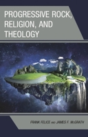 Progressive Rock, Religion, and Theology (Theology, Religion, and Pop Culture) 197870951X Book Cover