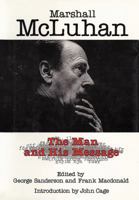 MARSHALL MCLUHAN: THE MAN AND HIS MESSAGE (HC) 1555910351 Book Cover