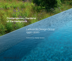 Contemporary Gardens of the Hamptons: LaGuardia Design Group 1990-2020 1580935656 Book Cover