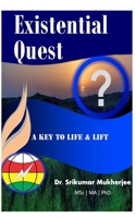 Existential Quest: A key to life & lift 1724071874 Book Cover