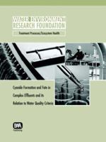 Cyanide Formation And Fate In Complex Effluents And Its Relation To Water Quality Criteria (WERF Report) 1843396327 Book Cover