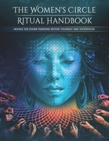 The Women's Circle Ritual Handbook 0991483774 Book Cover