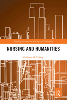 Nursing and Humanities 0367347768 Book Cover