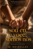 É VOCÊ, SOU EU, SOMOS NÓS (Portuguese Edition) B0GVN3LTHZ Book Cover