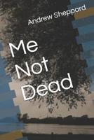 Me Not Dead 1080894764 Book Cover