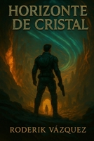 HORIZONTE DE CRISTAL (Spanish Edition) B0FMP3V1MS Book Cover