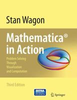 Mathematica in Action: Problem Solving Through Visualization and Computation [With CDROM] 0387753664 Book Cover