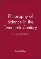 Philosophy of Science in the Twentieth Century: Four Central Themes 0631183582 Book Cover