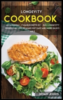 Longevity Cookbook: MEGA BUNDLE - 7 Manuscripts in 1 - 300+ Longevity friendly recipes to make diet easy and more enjoyable 1664038817 Book Cover