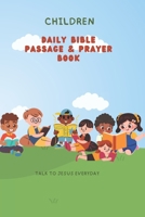 Children Daily bible passage and prayer book: Teach your children the bible and pray daily for less than 5mins a day. 30 Bible Verses & Prayers to Inspire Faith, Kindness & Gratitude B0DY54JHFH Book Cover