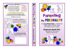 Parenting by Personality: The everything guide to parenting your child or teen by their personality type or colors. 0996831800 Book Cover