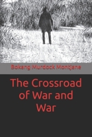 The Crossroad of war and war B0CGG9GMMN Book Cover