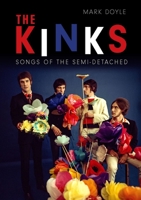 The Kinks: Songs of the Semi-Detached 178914230X Book Cover