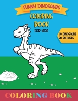 Coloring Book for kids: FUNNY DINOSAURS (8.5" x 11") B08XGTLWNM Book Cover