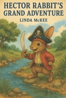 Hector Rabbit's Grand Adventure B0FN6WDL7C Book Cover