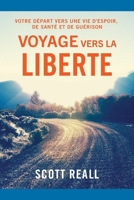 Voyage Vers La Liberte: Votre Départ Vers Une Vie D’espoir, De Santé Et De Guérison (French Edition) B0F31FCQMY Book Cover
