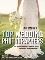 The 10 Best Contemporary Wedding Photographers by Bill Hurter 1608958558 Book Cover