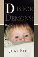D is for Demons: For Julia 1450006264 Book Cover