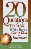 20 Questions to Ask If You Have a Great Idea or Invention (20 Questions) 1564148653 Book Cover